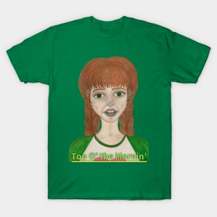 Lass With Red Hair and Green Eyes, Top O’ the Mornin’ T-Shirt